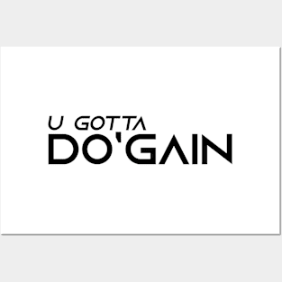 U Gotta Do'gain (Black).  For people inspired to build better habits and improve their life. Grab this for yourself or as a gift for another focused on self-improvement. Posters and Art